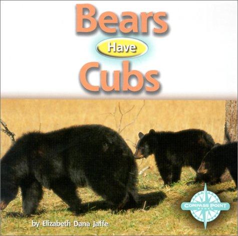 Cover of Bears Have Cubs (Animals and Their Young)