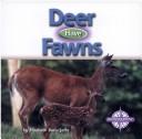Cover of Deer Have Fawns (Animals and Their Young)