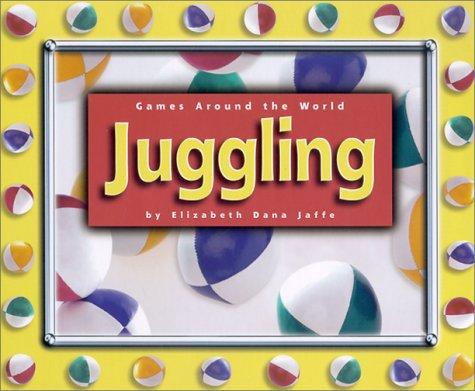Cover of Juggling (Games Around the World)