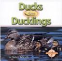 Cover of Ducks Have Ducklings (Animals and Their Young)