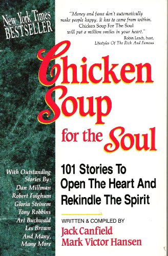 Cover of Chicken Soup for the Soul: 101 Stories to Open the Heart and Rekindle the Spirit