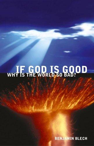Cover of If God Is Good, Why Is The World So Bad?