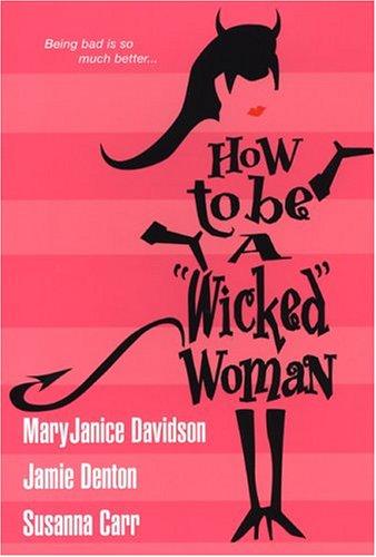 Cover of How to Be a "Wicked" Woman