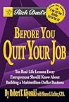 Cover of Rich Dad's Before You Quit Your Job: 10 Real-Life Lessons Every Entrepreneur Should Know About Building a Multimillion-Dollar Business