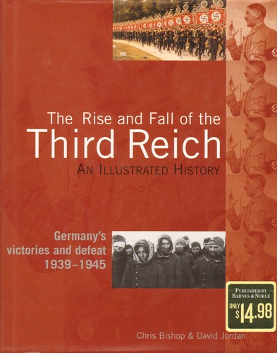 Cover of The Rise and Fall of the Third Reich, an Illustrated History, Germany's Victories and Defeat 1939-1945