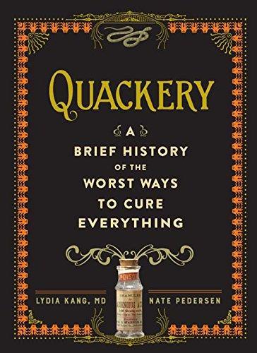Cover of Quackery: A Brief History of the Worst Ways to Cure Everything