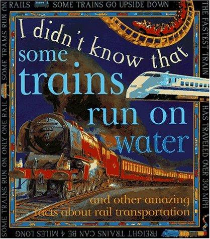 Cover of I Didn'T Know:Trains Run/Water (I Didn't Know That)