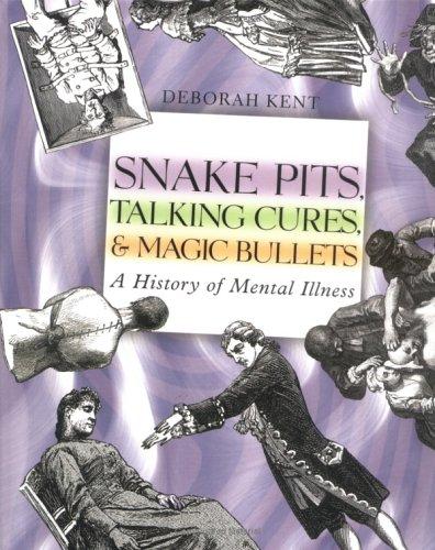 Cover of Snake Pits, Talking Cures and Magic Bullets