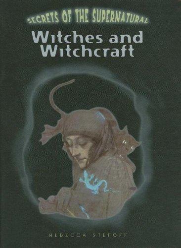 Cover of Witches and Witchcraft (Secrets of the Supernatural)