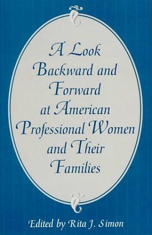 Cover of A Look Backward and Forward at American Professional Women and Their Families