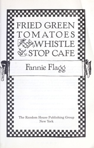 Cover of Fried Green Tomatoes at the Whistle Stop Cafe