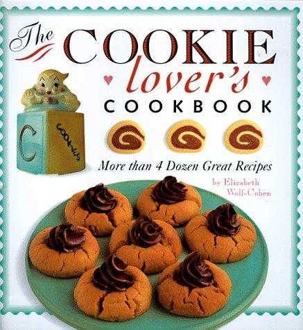 Cover of The Cookie Lover's Cookbook