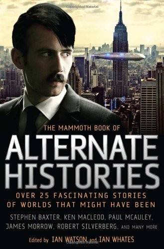 Cover of The Mammoth Book of Alternate Histories