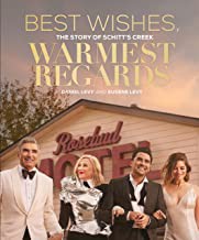 Cover of Best Wishes, Warmest Regards: The Story of Schitt's Creek