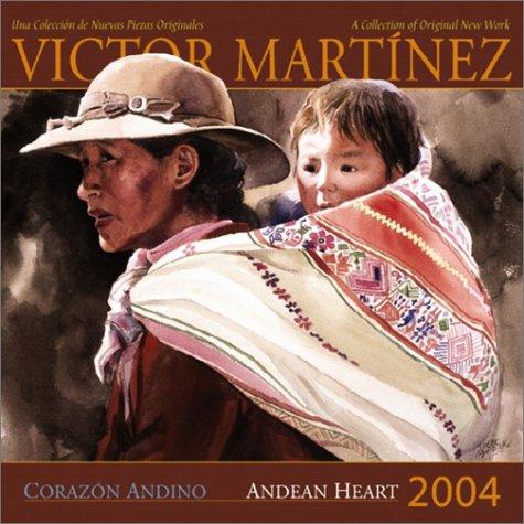 Cover of Victor Martinez Corazon Andino/Andean Heart 2004 Calendar