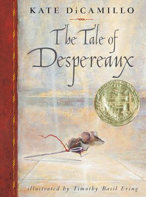 Cover of The Tale of Despereaux: Being the Story of a Mouse, a Princess, Some Soup, and a Spool of Thread