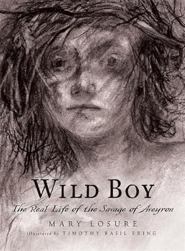 Cover of Wild Boy: The Real Life of the Savage of Aveyron