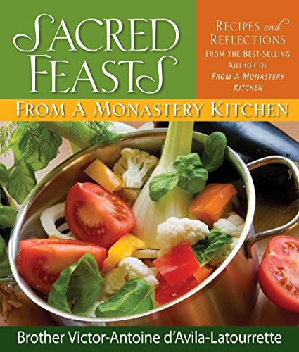 Cover of Sacred Feasts: From a Monastery Kitchen: From a Monastery Kitchen