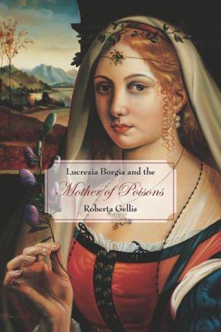 Cover of Lucrezia Borgia and the mother of poisons