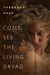 Cover of Come See the Living Dryad