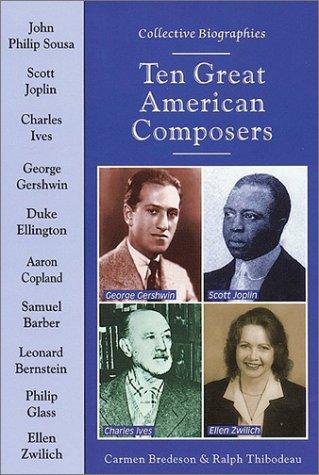 Cover of Ten Great American Composers (Collective Biographies)