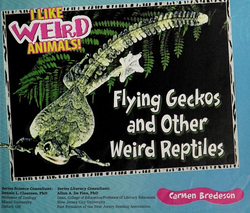 Cover of Flying Geckos and Other Weird Reptiles