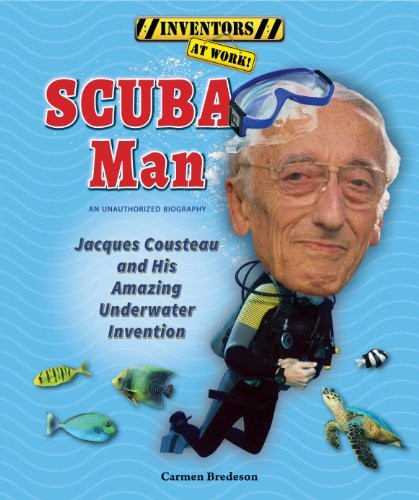 Cover of Scuba Man: Jacques Cousteau and His Amazing Underwater Invention (Inventors at Work!)