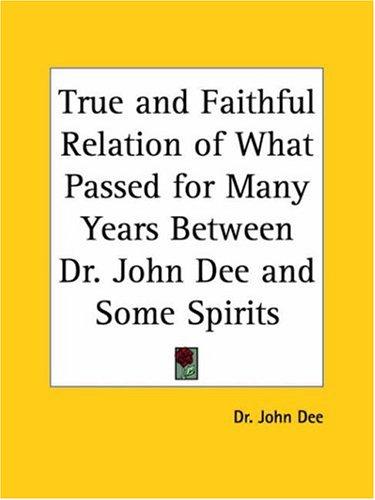 Cover of True & faithful relation of what passed for many years between Dr. John Dee and some spirits