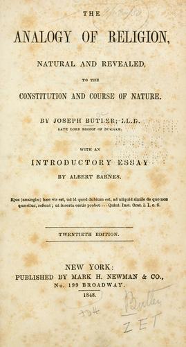 Cover of The analogy of religion, natural and revealed, to the constitution and course of nature