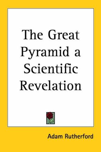 Cover of The Great Pyramid a Scientific Revelation