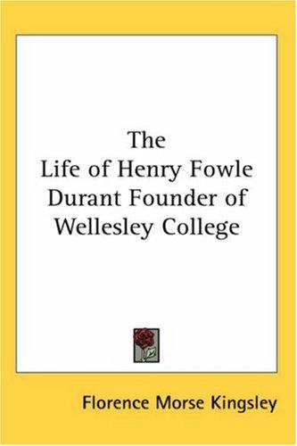 Cover of The life of Henry Fowle Durant