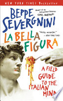 Cover of La Bella Figura: A Field Guide to the Italian Mind