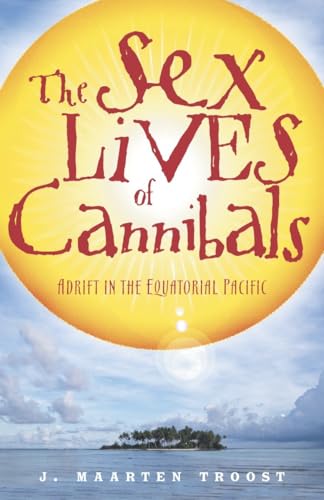 Cover of The Sex Lives of Cannibals: Adrift in the Equatorial Pacific