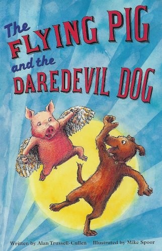 Cover of The Flying Pig and the Daredevil Dog