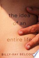 Cover of The Idea of An Entire Life