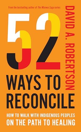 Cover of 52 Ways to Reconcile: How to Walk with Indigenous Peoples on the Path to Healing