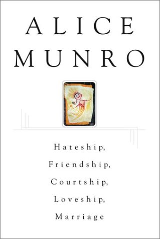 Cover of Hateship, Friendship, Courtship, Loveship, Marriage: Stories