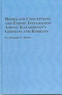 Cover of Homeland conceptions and ethnic integration among Kazakhstan's Germans and Koreans
