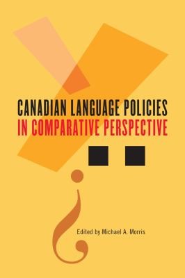 Cover of Canadian Language Policies in Comparative Perspective