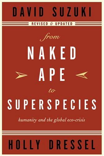 Cover of From Naked Ape to Superspecies: Humanity and the Global Eco-Crisis