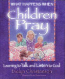 Cover of What Happens when Children Pray