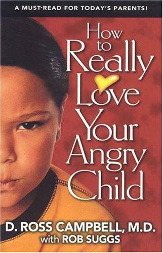 Cover of How to Really Love Your Angry Child