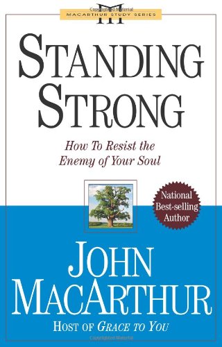Cover of Standing Strong: How to Resist the Enemy of Your Soul
