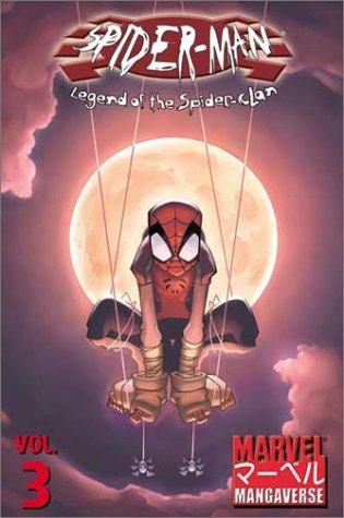 Cover of Marvel Mangaverse: Spider Man Legend of the Spider Clan, Volume 3