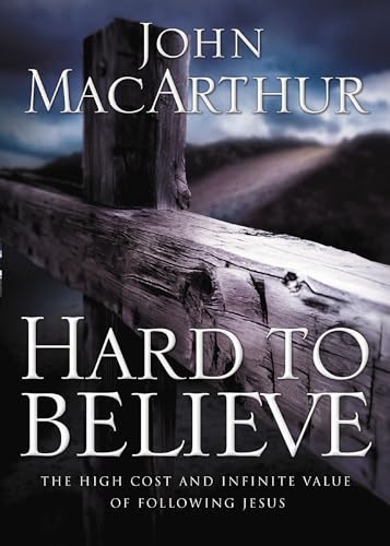 Cover of Hard to Believe: The High Cost and Infinite Value of Following Jesus