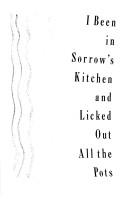 Cover of I Been in Sorrow's Kitchen and Licked Out All the Pots