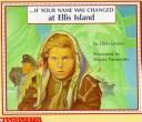 Cover of If your name was changed at Ellis Island
