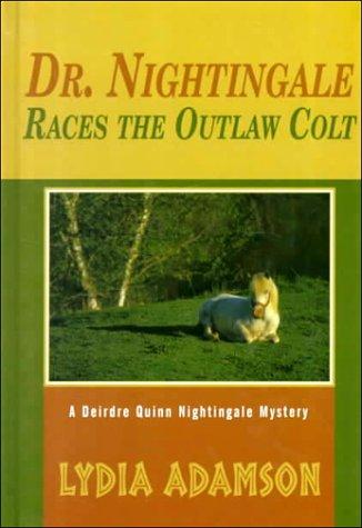 Cover of Dr. Nightingale races the outlaw colt