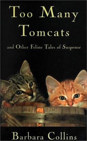 Cover of Too Many Tomcats and Other Feline Tales of Suspense