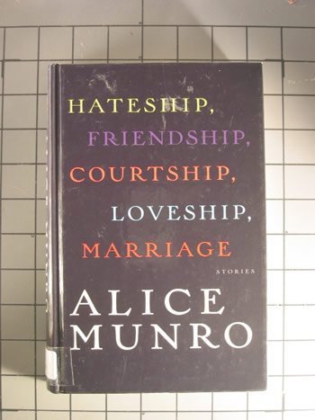 Cover of Hateship, Friendship, Courtship, Loveship, Marriage: Stories